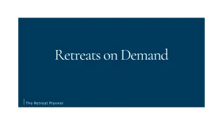 Retreats on Demand