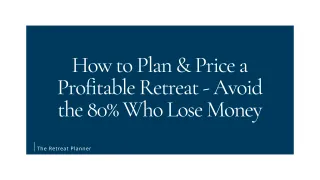 How to Plan & Price a Profitable Retreat - Avoid the 80% Who Lose Money