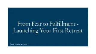 From Fear to Fulfillment - Launching Your First Retreat