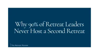 Why 90% of Retreat Leaders Never Host a Second Retreat