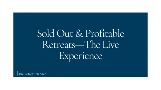 Sold Out & Profitable Retreats—The Live Experience