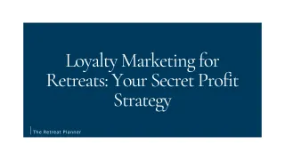 Loyalty Marketing for Retreats: Your Secret Profit Strategy