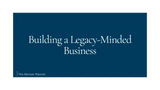 Building a Legacy-Minded Business