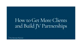 How to Get More Clients and Build JV Partnerships