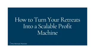 How to Turn Your Retreats Into a Scalable Profit Machine