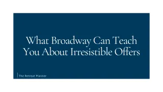 What Broadway Can Teach You About Irresistible Offers