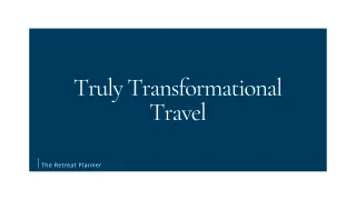 Truly Transformational Travel