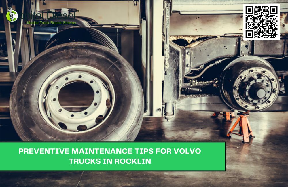 Preventive Maintenance Tips for Volvo Trucks in Rocklin