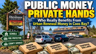 Public Money, Private Hands: Who Really Benefits From Urban Renewal Money in Coos Bay