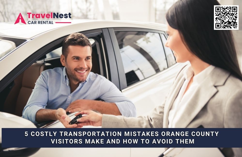 5 Costly Transportation Mistakes Orange County Visitors Make and How to Avoid Them