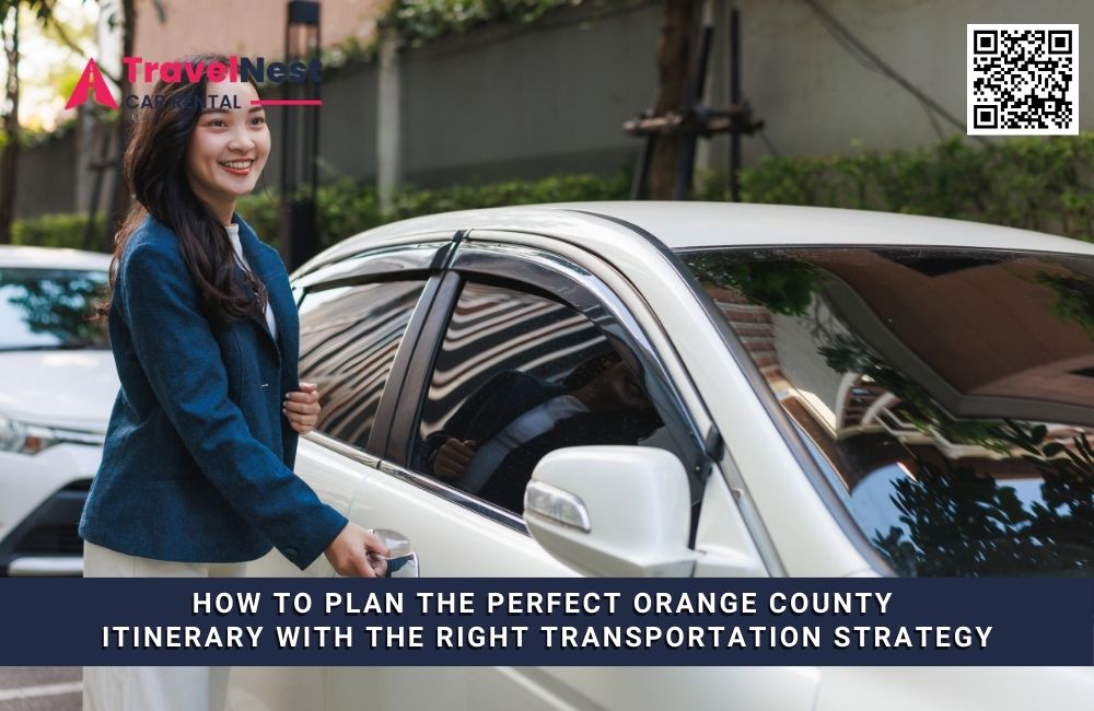How to Plan the Perfect Orange County Itinerary with the Right Transportation Strategy