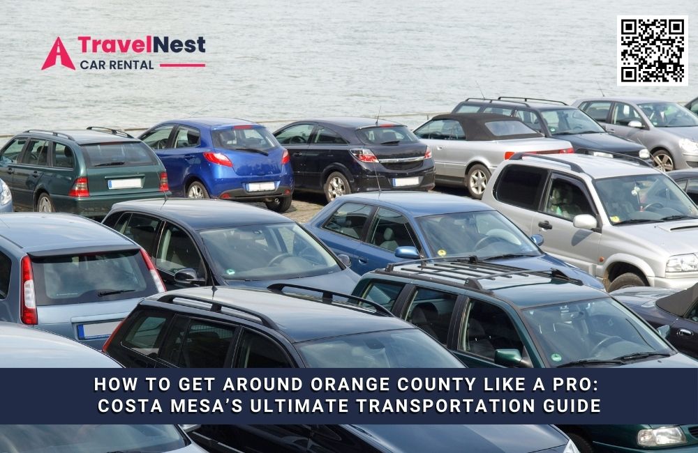 How to Get Around Orange County Like a Pro: Costa Mesa’s Ultimate Transportation Guide