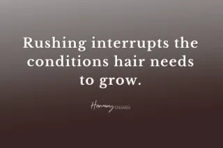 Why Rushing Your Hair Stops Growth