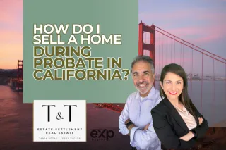 How Do I Sell a Home During Probate in California?
