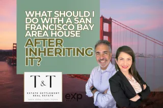What Should I Do With A San Francisco Bay Area House After Inheriting It?
