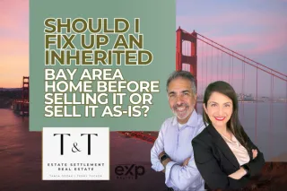 Should I Fix Up an Inherited Bay Area Home Before Selling It or Sell It As-Is?