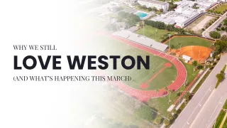Why We Still Love Weston (And What’s Happening This March)
