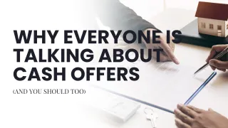 Why Everyone Is Talking About Cash Offers (And You Should Too)