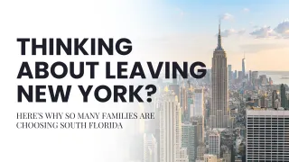Thinking About Leaving New York? Here's Why So Many Families Are Choosing South Florida