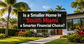 Is a Smaller Home in South Miami a Smarter Financial Choice?