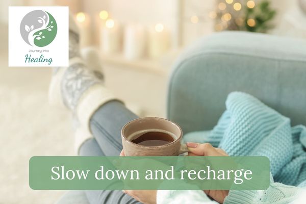 Slow down and recharge