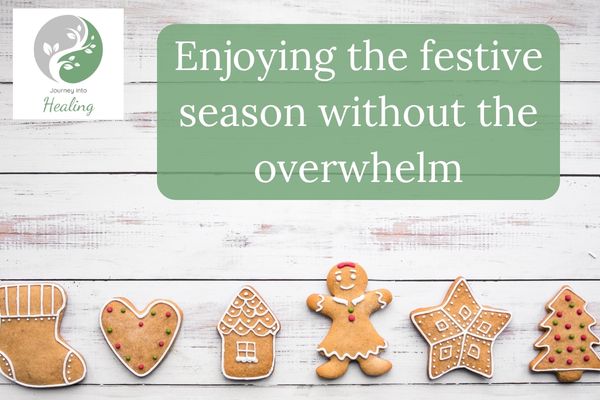 Enjoying the festive season without overwhelm