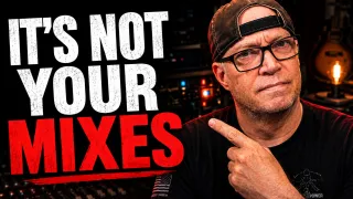 Why Your Mixes Aren't the Reason You Have No Clients