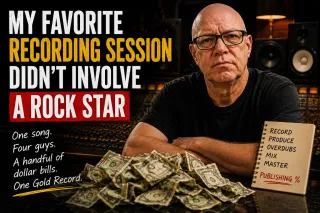 My Favorite Recording Session Didn't Involve a Rock Star