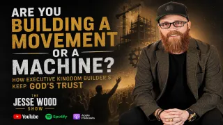 Are You Building a Movement or a Machine? How Executive Kingdom Builders Keep God's Trust