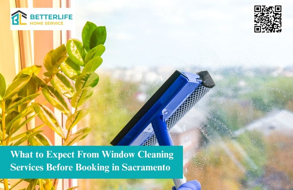 What to Expect From Window Cleaning Services Before Booking in Sacramento