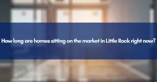 How long are homes sitting on the market in Little Rock right now?