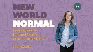 40. From Overwhelmed to Empowered: A Healthier Approach to Staying Informed