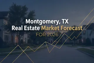Montgomery TX Real Estate Market Forecast 2026