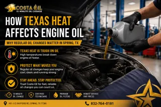 How Texas Heat Affects Engine Oil: Why Regular Oil Changes Matter in Spring, TX
