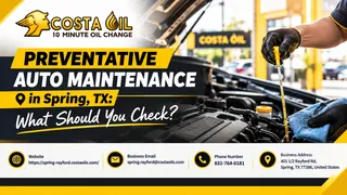 Preventative Auto Maintenance in Spring, TX: What Should You Check?
