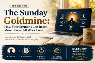 The Sunday Goldmine: How Your Sermons Can Reach More People All Week Long