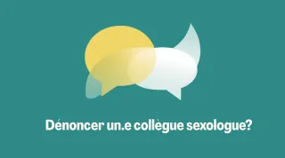 Quand doit-on dénoncer les agissements d'un.e collègue sexologue?