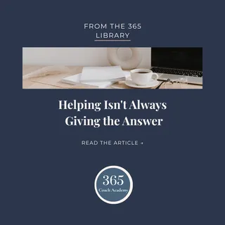 Helping Isn't Always Giving the Answer | Health & Wellness Coaching