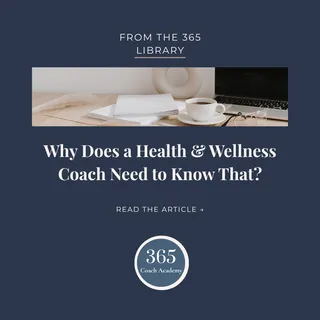 Why Does a Health & Wellness Coach Need to Know That?