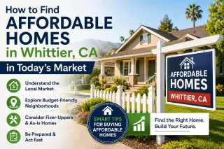 How to Find Affordable Homes in Whittier, CA in Today’s Market