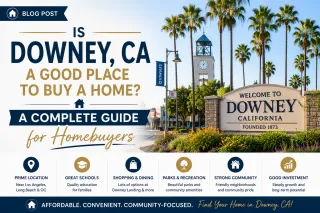 Is Downey, CA a Good Place to Buy a Home? A Complete Guide for Homebuyers