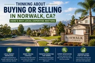 Thinking About Buying or Selling in Norwalk, CA? Here's Why Local Expertise Matters