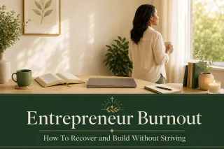 Christian Entrepreneur Burnout: How to Recover and Build Without Striving