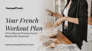 Your French Workout Plan: 4 Fun Ways to Practise French Beyond the Classroom