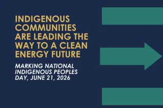 Indigenous Communities Are Leading the Way to a Clean Energy Future