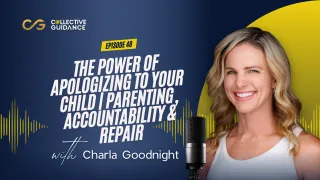 Episode 48: The Power of Apologizing to Your Child | Parenting, Accountability & Repair