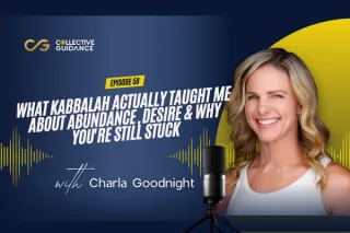 58 : What Kabbalah Actually Taught Me About Abundance, Desire & Why You're Still Stuck