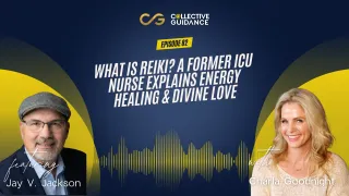 82 : What Is Reiki? A Former ICU Nurse Explains Energy Healing & Divine Love