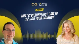 91: What is Channeling? How to Tap Into Your Intuition