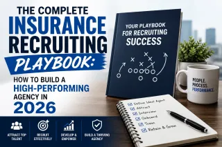 The Complete Insurance Recruiting Playbook: How to Build a High-Performing Agency in 2026